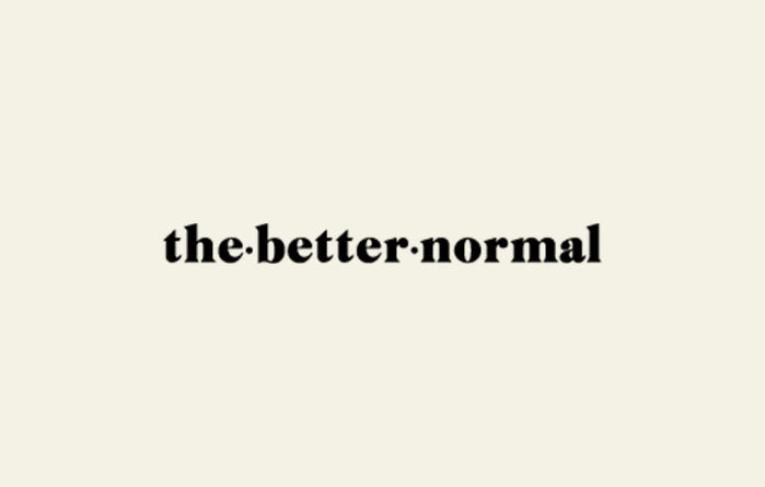 the better normal